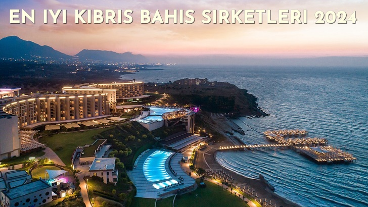 En İyi Kıbrıs Bahis Şirketleri 2024